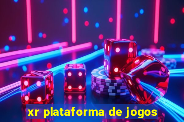 xr plataforma de jogos